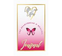 Little Love Letters: The Heartbreak and Healing Journal (The Little Love Letters Collection)
