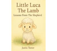 Little Luca The Lamb: Lessons From The Shepherd