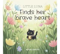 LITTLE LUNA FINDS HER BRAVE HEART (THE LITTLE LUNA SERIES)