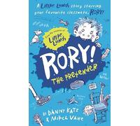 Little Lunch: Rory The Pretender: From the world of Little Lunch comes more hilarity and fun for readers aged 6-12