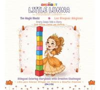 Little Lunna: The Magic Blocks | Pequeña Lunna: Los Bloques Mágicos: A Calm Bilingual Coloring Storybook with Creative Challenges | Un Libro para ... Relajante, con Historia y Desafíos Creativos
