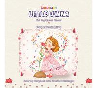 Little Lunna: The Mysterious Flower: A Calm Coloring Storybook with Creative Challenges