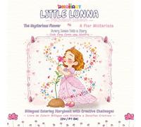 Little Lunna: The Mysterious Flower | Pequena Lunna: A Flor Misteriosa: A Calm Bilingual Coloring Storybook with Creative Challenges | Um Livro de ... Relaxante, com História e Desafios Criativos