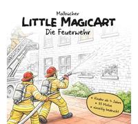 Little MagicArt - Die Feuerwehr: Ein spannendes Feuerwehr-Malbuch für Kinder ab 4 Jahren