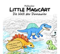 Little MagicArt - Die Welt der Dinosaurier: Ein spannendes Dinosaurier-Malbuch für Kinder ab 4 Jahren