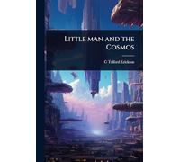 Little man and the Cosmos