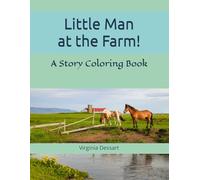 Little Man at the Farm!: A Story Coloring Book