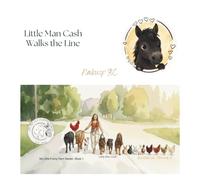Little Man Cash Walks the Line: A Gentle Farm Tale: 1 (My Little Funny Farm Learning Series (Book 1))