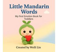 Little Mandarin Words: My First Emotion Book for Toddlers (Learn Chinese with 芽芽: My First Mandarin Words)