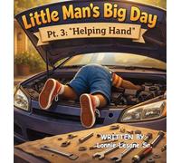 Little Man's Big Day Pt. 3 "Helping Hand"