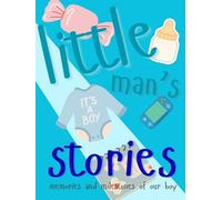 Little Man's Stories: Memories and Milestones of Our Boy | Scrapbook for Boy | Guided Keepsake Journal Book for 5 Years of Memories and Stories | Perfect Baby Shower Gift for Boys