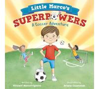 Little Marco's Superpowers: A Soccer Adventure for Boys and Girls Ages 4-8: 3