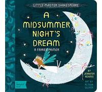 Little Master. A Midsummer Night'S Dream. A Babylit: A BabyLit® Fairies Primer