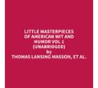 Little Masterpieces of American Wit and Humor Vol 1 (Unabridged)