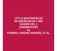 Little Masterpieces of American Wit and Humor Vol 2 (Unabridged)