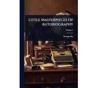Little Masterpieces Of Autobiography