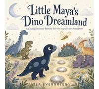 Little Maya's Dino Dreamland: A Calming Dinosaur Bedtime Story to Help Toddlers Wind Down: 16 (Goodnight, Little Spark Series)