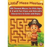 Little Maze Masters: 100 Themed Mazes for Kids Ages 4-6 with Fun Clues and Adorable Characters to Color and Enjoy