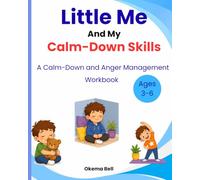Little Me And My Calm-Down Skills: A Feelings and Calm-Down Skills Activity Book for Preschool, Kindergarten, and Homeschool Learning!