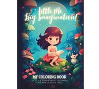 Little Me, Big Imagination!: A calm & empowering colouring book for curious girls
