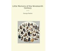 Little Memoirs of the Nineteenth Century (Classic Books)
