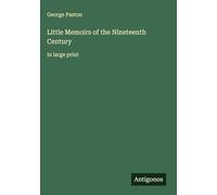 Little Memoirs of the Nineteenth Century: in large print