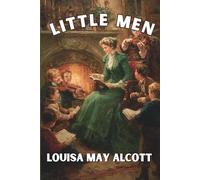 Little Men: Life at Plumfield with Jo's Boys (Annotated)