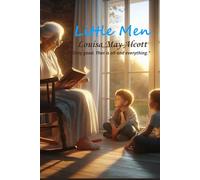 Little Men: “Only good. That is all and everything.”