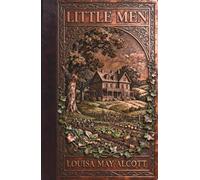 Little Men: The Heartwarming Coming of Age Classic Sequel to Little Women