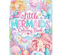 Little Mermaids Coloring Book: Cute Ocean Princesses, Sea Animals & Underwater Adventures for Kids Ages 3-8