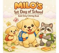 Little Milo’s Big Adventures MILO'S FIRST DAY OF SCHOOL: A Bold and Easy Kawaii Coloring Book for Kids and Toddlers