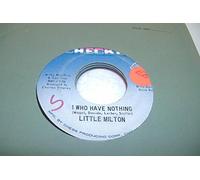 LITTLE MILTON - LITTLE MILTON 45 RPM I Who Have Nothing / At The Dark End Of The Street