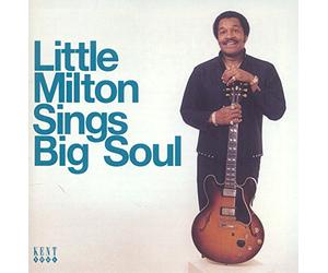 Little Milton - Sings Big Soul