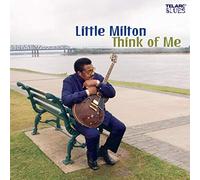 Little Milton - Think Of Me
