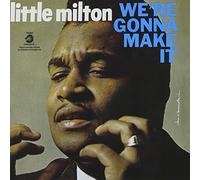 Little Milton - We're Gonna Make It