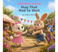 Little Mimi and the Hug That Had to Wait: A Gentle Story About Personal Space, Listening and Friendship (Little Mimi Adventures)
