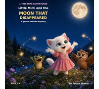 Little Mimi and the Moon That Disappeared: A Gentle Bedtime Mystery About Worry, Courage and Reassurance (Little Mimi Adventures)