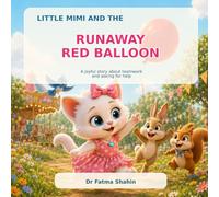 Little Mimi and the Runaway Red Balloon: A Joyful Story About Teamwork and Asking for Help (Little Mimi Adventures)