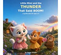 Little Mimi and the Thunder That Said BOOM!: A Gentle Story About Thunder Worries, Calming Breaths and Helping a Friend (Little Mimi Adventures)