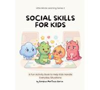 Little Minds Learning Series: Social skills for kids (Book 2): A Fun Activity Book to Help Kids Handle Everyday Situations