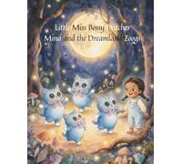 Little Miss Bossy Britches: Mina and the dreamland Zoogs