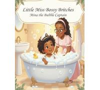 Little Miss Bossy Britches: Mina the Bubble Captain