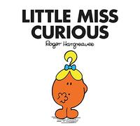 Little Miss Curious: The Brilliantly Funny Classic Children’s illustrated Series (Little Miss Classic Library)