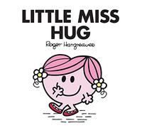 Little Miss Hug: The Brilliantly Funny Classic Children’s illustrated Series (Little Miss Classic Library)
