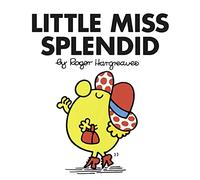 Little Miss Splendid: The Brilliantly Funny Classic Children’s illustrated Series (Little Miss Classic Library)