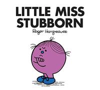 Little Miss Stubborn: The Brilliantly Funny Classic Children’s illustrated Series (Little Miss Classic Library)