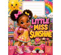 Little Miss Sunshine: A Bright and Happy Notebook for Black Girls - Cute Wide-Ruled Composition Journal for Kids, School, and Writing