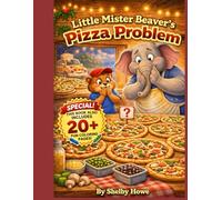 Little Mister Beaver’s Pizza Problem