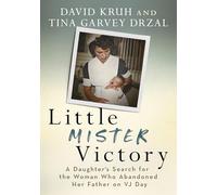 Little Mister Victory: A Daughter's Search for the Woman Who Abandoned Her Father on Vj Day