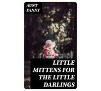 Little Mittens For The Little Darlings (ebook)